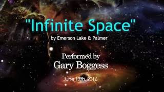 "Infinite Space" by ELP (Cover) Performed by Gary Boggess