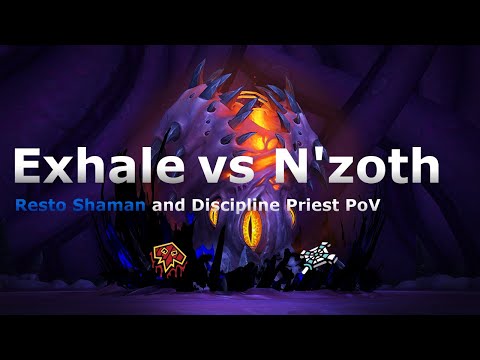 Exhale vs N'Zoth the Corruptor Mythic (Resto Shaman and Discipline Priest PoV)