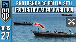 27: Photoshop Content Aware Move Tool | İçeriğe Uygun Taşıma Aracı | Photoshop Dersleri Eğitim Seti
