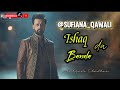 Ishaq Da Banda Sufi Song Atif Aslam Sufiana Qawali