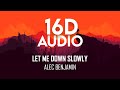 Alec Benjamin - Let me down slowly | 16D Audio