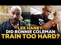 Lee Haney Answers: Did Ronnie Coleman Train Too Hard?