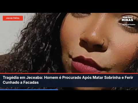 Tragédia em Jeceaba: Homem é Procurado Após Matar Sobrinha e Ferir Cunhado a Facadas