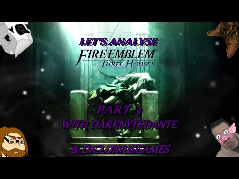 Lets Analyse - DSP Plays Fire Emblem: Three Houses Part 3