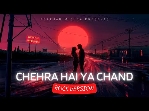Chehra Hai Ya Chand - Rock Version
