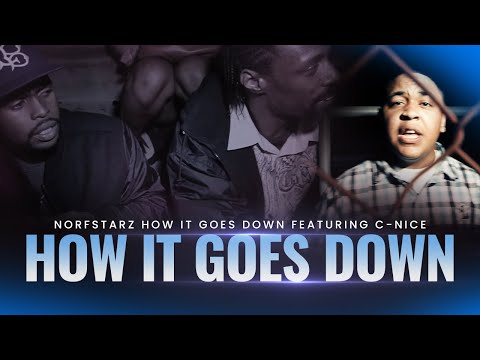 norfstarz how it goes down featuring c-nice