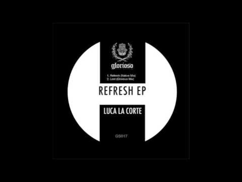 GS017 - Luca La Corte - Refresh (Native Mix) Refresh EP