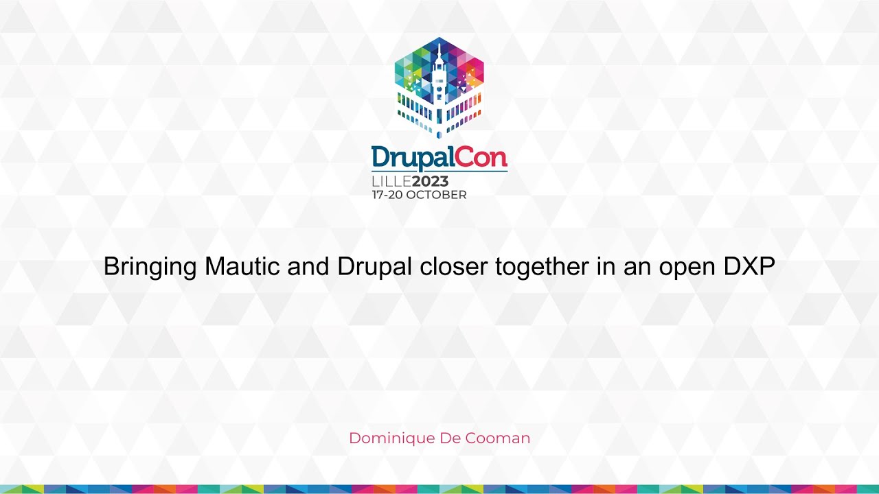 OPEN WEB COMMUNITY - Bringing Mautic and Drupal closer together in an open DXP