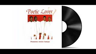 Poetic Lover - Prenons Notre Temps [Audio HD]