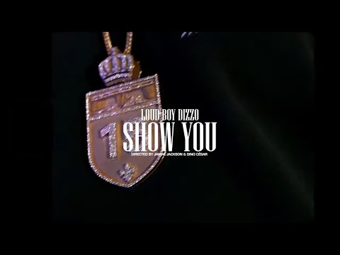 Loud Boy DizzO - Show You ( Official Music Video )
