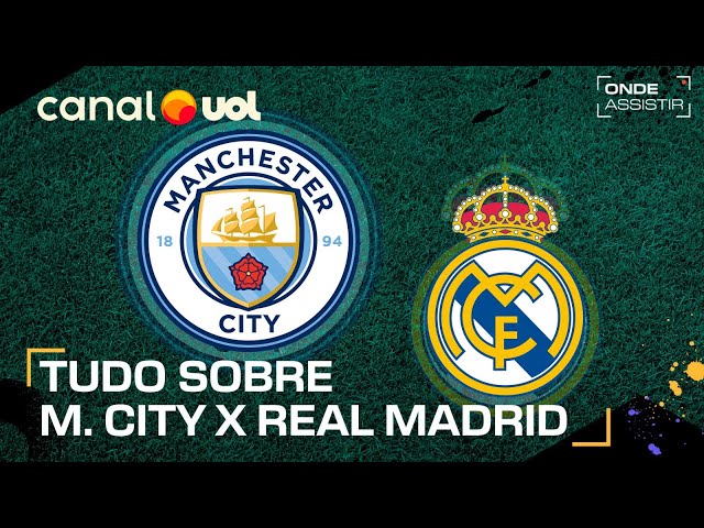 Transmissão ao vivo de City x Real na Champions League: onde assistir