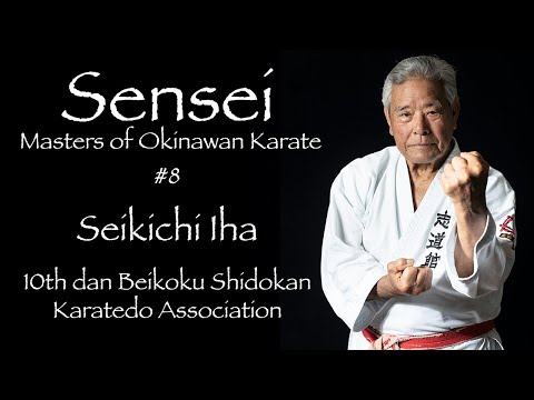 Sensei: Masters of Okinawan Karate #8 Seikichi Iha - Okinawa Karate