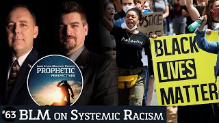 BLM on Systemic Racism | Prophetic Perspectives #63