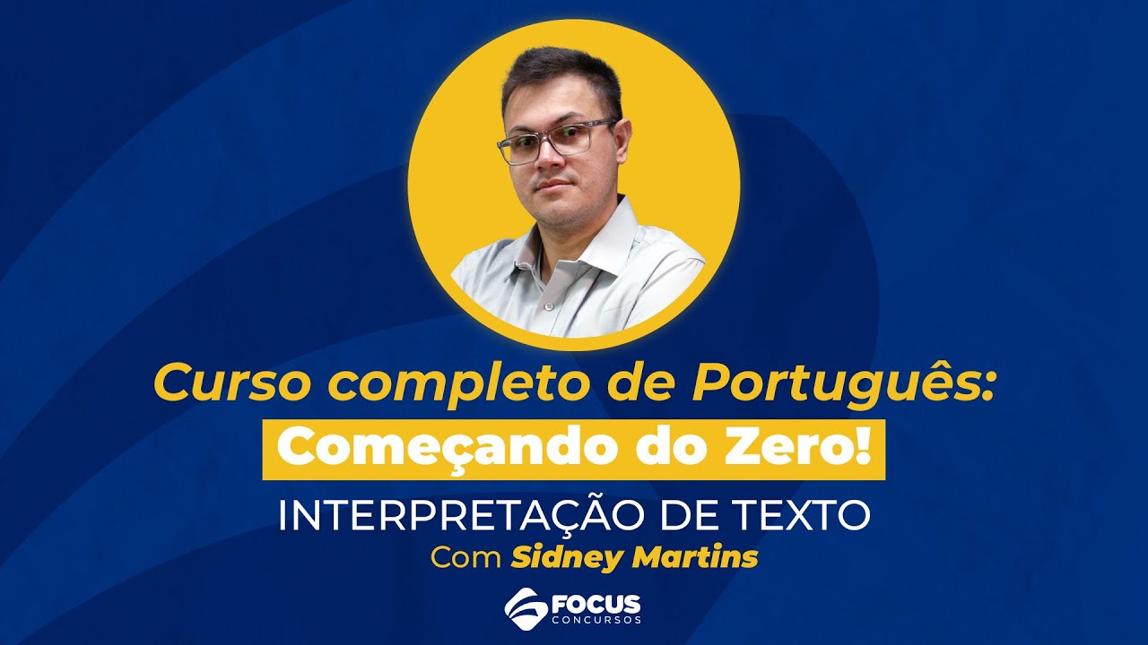 Curso Completo de Português: Começando do Zero - Interpretação de Texto - Sidney Martins