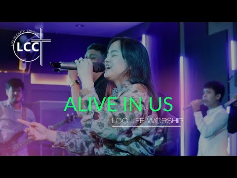 Alive in Us | LCC Life Worship