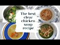 The Best Clear Chicken Soup Recipe Get Well Soon Soup