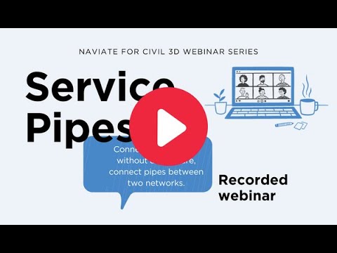 Naviate Civil 3D - Introduction to Service Pipes. Recorded webinar