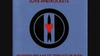 Love And Rockets - The Dog-End Of A Day Gone By - 1985