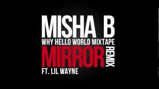 Misha B - Mirror (remix) Ft. Lil Wayne