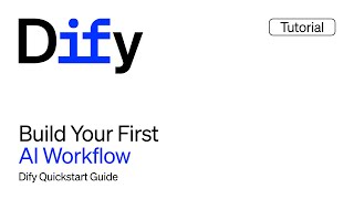 Dify Quickstart Guide: Build Your First AI Workflow