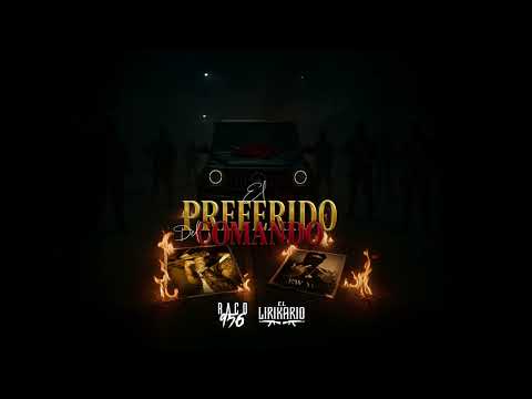 Raco956 “El Preferido Del Comando” Ft. @ElLirikario 