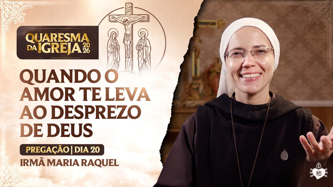 O que  te impede de chegar a perfeição? - Quaresma da Igreja - 20 dia | Irmã Maria Raquel