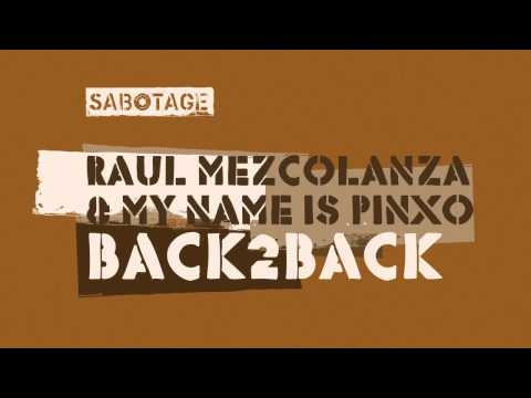Raul Mezcolanza & My Name Is Pinxo - Back2Back [Sabotage]