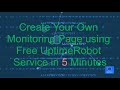 Five Minutes Build Your Own Free Website Monitoring Site with UptimeRobot