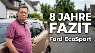 Langzeitbericht vom Ford Eco Sport nach ca. 8 Jahren