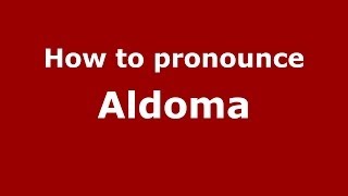 How to pronounce Aldoma