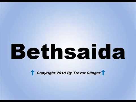 How To Pronounce Bethsaida