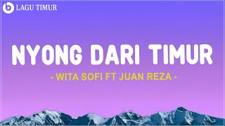 Download lagu Wita Sofi Ft Juan Reza - Nyong Dari Timur (Lirik) Lagu Minang x Timur 2025 mp3