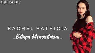 Download lagu Rachel Patricia - Betapa Mencintaimu (Lirik) mp3 Download lagu Rachel Patricia - Betapa Mencintaimu (Lirik) mp3