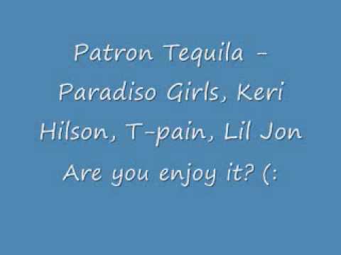 Patron Tequila - Paradiso Girls, Keri Hilson, T-pain, Lil Jon