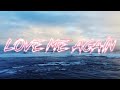 Love me again - [edit audio]