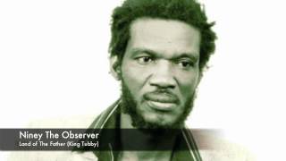 Niney The Observer - Land of The Father (King Tubby)