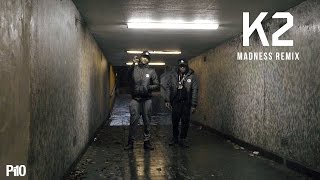 P110 - K2 - Madness Remix [Music Video]