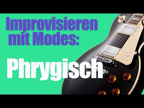 Gitarre Kirchentonarten Unterricht - Gitarre Modes lernen - Phrygisch