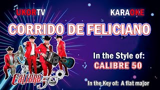 Calibre 50 - Corrido De Feliciano (KARAOKE)