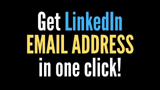 Get Email Address from Linkedin | Find Anyones Email in ONE CLICK!