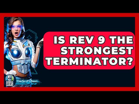 Is Rev 9 The Strongest Terminator? - The SciFi Reel