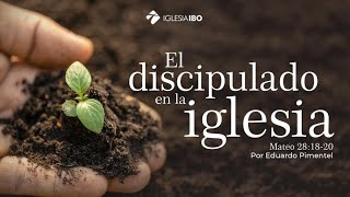 Miniatura del video: El discipulado en la iglesia | Mateo 28:18-20 | Eduardo Pimentel | IglesiaIBO