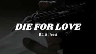 Download lagu B.I | DIE FOR LOVE feat JESSI - Legendado PT-BR mp3