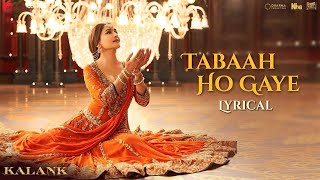 Download lagu Tabaah Ho Gaye - Lyrical | Kalank | Madhuri, Varun & Alia | Shreya | Pritam | Amitabh Bhattacharya mp3