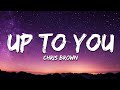Chris Brown - Up To You (Lyrics)