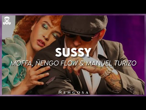 Moffa, Ñengo Flow, Manuel Turizo - Sussy (letra)