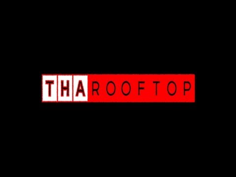 THA ROOFTOP featuring S-U PREME AND HACK THE MACK (episode 1)