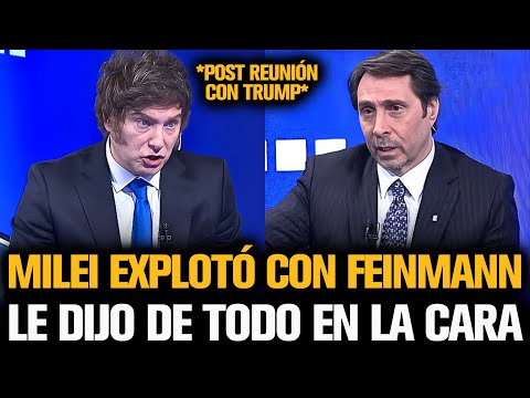 MILEI EXPLOTÓ CON FEINMANN Y LE DIJO DE TODO EN LA CARA TRAS LA REUNIÓN CON TRUMP