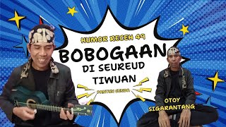 Download lagu BOBOGAAN DI SEUREUD TIWUAN PANTUN SUNDA | OTOY SIGARANTANG mp3