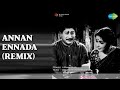 Annan Ennada Remix Pazhani Mohammed Rafi Songs Devika Nagesh Sivaji Ganesan